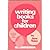 Writing Books for Children