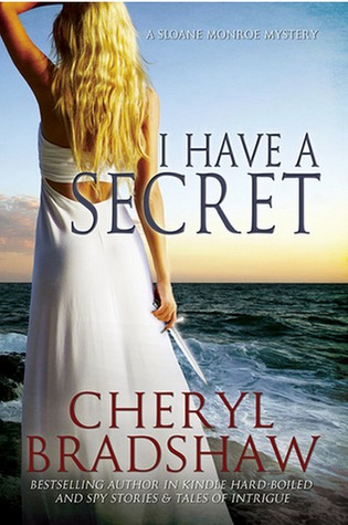 I Have A Secret Sloane Monroe 3 By Cheryl Bradshaw