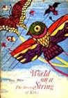 World on a String: The Story of Kites