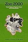 Zoo 2000: Twelve Stories of Science Fiction and Fantasy Beasts Zoo 2000: Twelve Stories of Science Fiction and Fantasy Beasts