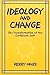 Ideology and Change: The Tr...