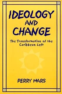 Ideology and Change: The Transformation of the Caribbean Left (African American Life)