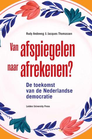 Van afspiegelen naar afrekenen?: De toekomst van de Nederlandse democratie