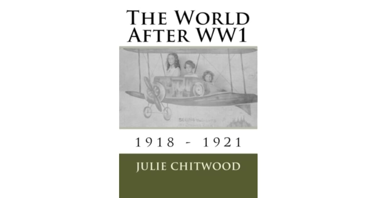 The World After Ww1 By Julie Chitwood