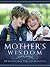 Mother's Wisdom: Lessons from Sons and Daughters