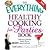 The Everything Healthy Cooking for Parties: Delicious, guilt-free foods all your guests will love
