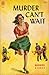 Murder Can't Wait by Manning Stokes