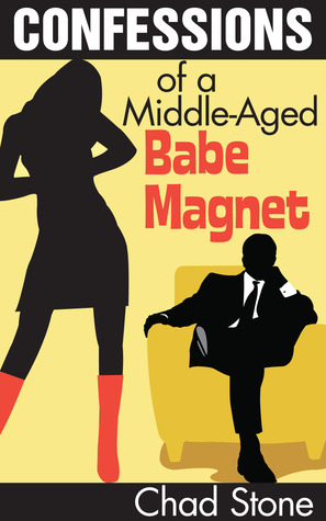 Confessions of a Middle-Aged Babe Magnet