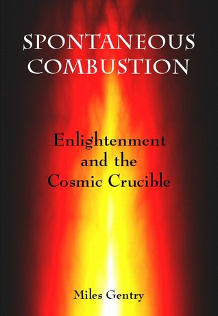 Spontaneous Combustion: Enlightenment and the Cosmic Crucible