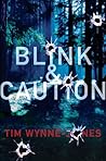 Blink & Caution by Tim Wynne-Jones