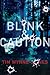 Blink & Caution
