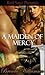 A Maiden Of Mercy • Dragon Fighter Romance Book 2 by Brenda Williamson