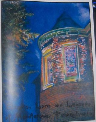 Ghosts, Lore and Legends of Middletown, Pennsylvania (Paperback)
