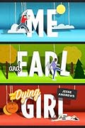 Me and Earl and the Dying Girl 