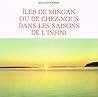 Îles de Mingan ou de chez-nous dans les saisons de l'infini by Roland Jomphe