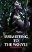 Submitting to the Wolves (Wolf Mountain, #3)