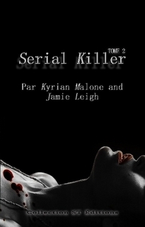 Serial Killer Tome 2 (Serial Killer, #2)