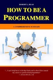 How To Be A Programmer: A Comprehensive Summary
