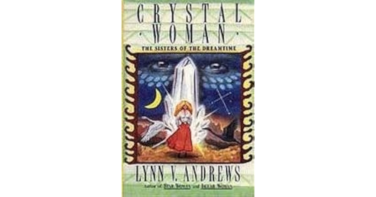 Crystal Woman The Sisters of the Dreamtime by Lynn V. Andrews