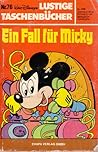 Ein Fall für Micky (Lustiges Taschenbuch, #76) Ein Fall für Micky (Lustiges Taschenbuch, #76)