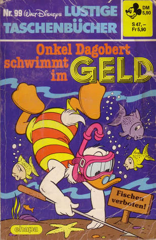 Onkel Dagobert schwimmt im Geld (Lustiges Taschenbuch, #99)