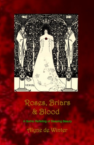 Roses, Briars and Blood: A Gothic Re-telling of Sleeping Beauty (ebook)