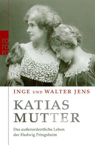 Katias Mutter: das ausserordentliche Leben der Hedwig Pringsheim (Paperback)