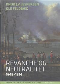 Revanche og neutralitet (Dansk udenrigspolitisk historie, #2)