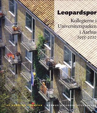 Leopardspor: Kollegierne i Universitetsparken i Aarhus 1935-2010