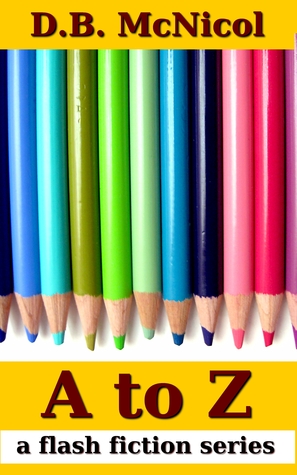 A to Z in 10 by 10 [flash fiction compilation]