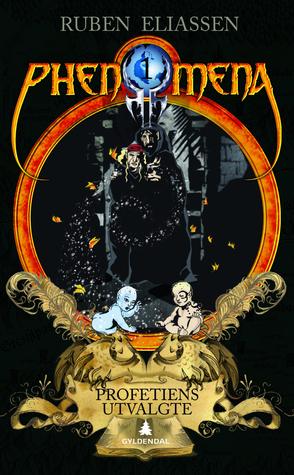 Profetiens Utvalgte (Phenomena, #1)