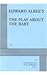 Edward Albee's The Play About The Baby by Edward Albee Edward Albee's The Play About The Baby by Edward Albee