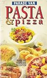 Parade van pasta & pizza : ruim 100 heerlijke recepten