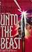 Unto the Beast