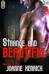 Strange and Beautiful by JoAnne Kenrick