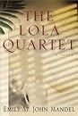 The Lola Quartet by Emily St. John Mandel