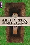 Gestatten, Bestatter! by Peter Wilhelm