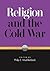 Religion and the Cold War: A Global Perspective