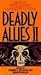 Deadly Allies II