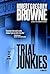 Trial Junkies (Trial Junkie...