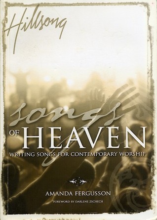 Songs of Heaven: Writing Songs for Contemporary Worship