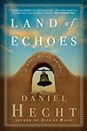 Land of Echoes by Daniel Hecht