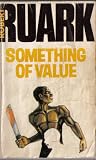 Something of Value by Robert Ruark