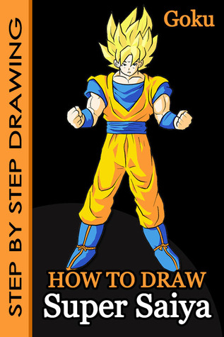 How To Draw Goku Super Saiya - Step By Step Drawing Lessons