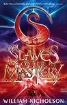 Slaves of the Mastery by William Nicholson