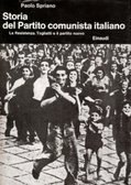 Storia del Partito Comunista Italiano vol. 5: La Resistenza. Togliatti e il partito nuovo