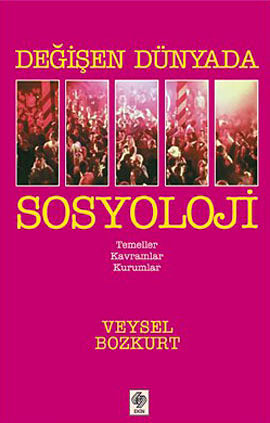 Değişen Dünyada Sosyoloji (Temeler, Kavramlar, Kurumlar)