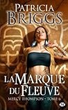 La Marque du Fleuve by Patricia Briggs