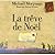 La Trêve De Noël by Michael Morpurgo