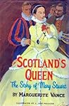 Scotland's Queen:...